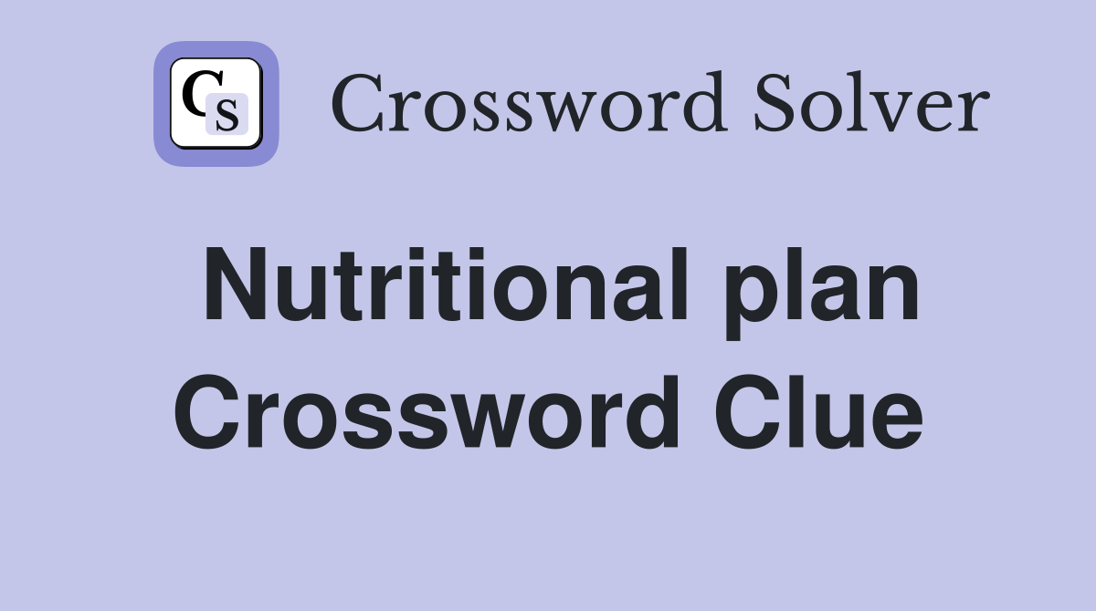 Nutritional plan Crossword Clue