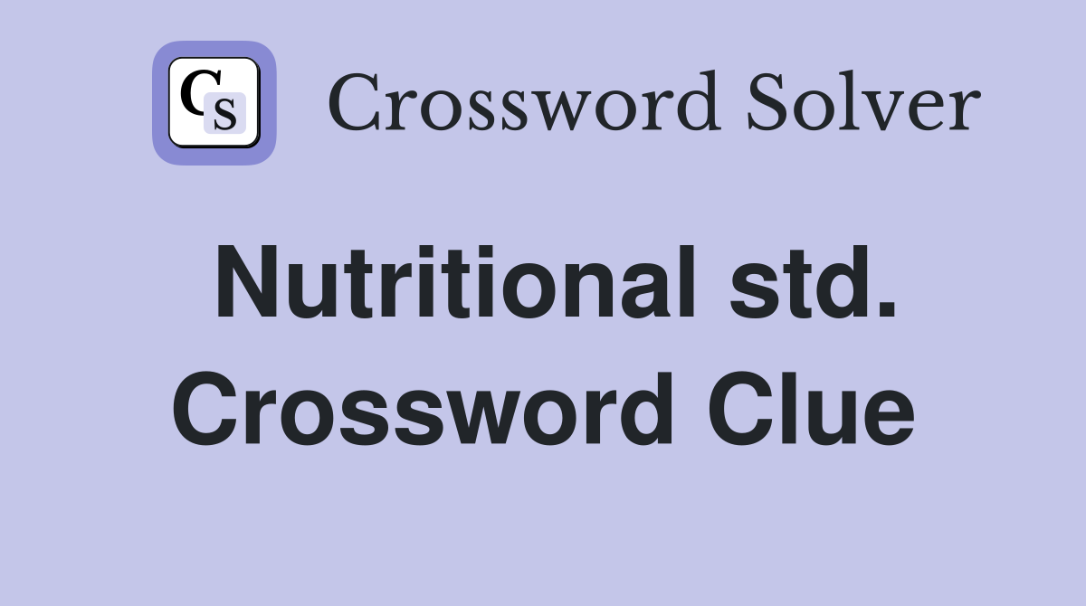 Nutritional std. Crossword Clue