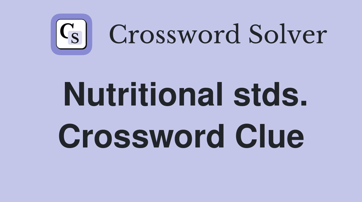 Nutritional stds. Crossword Clue