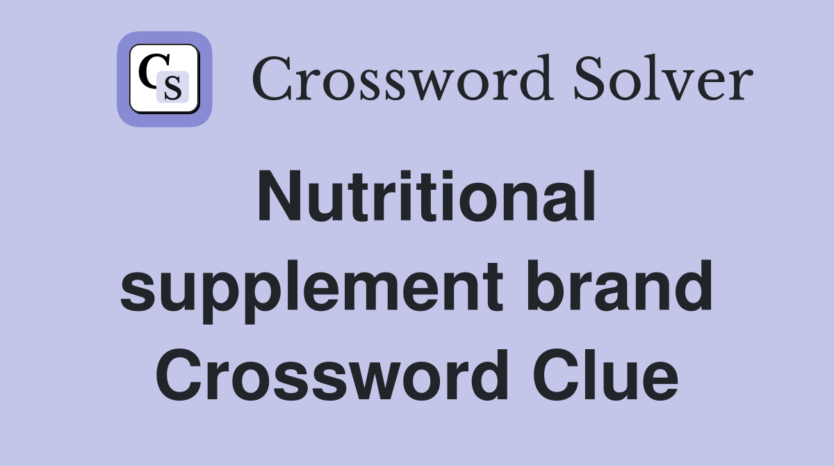 Nutritional supplement brand Crossword Clue
