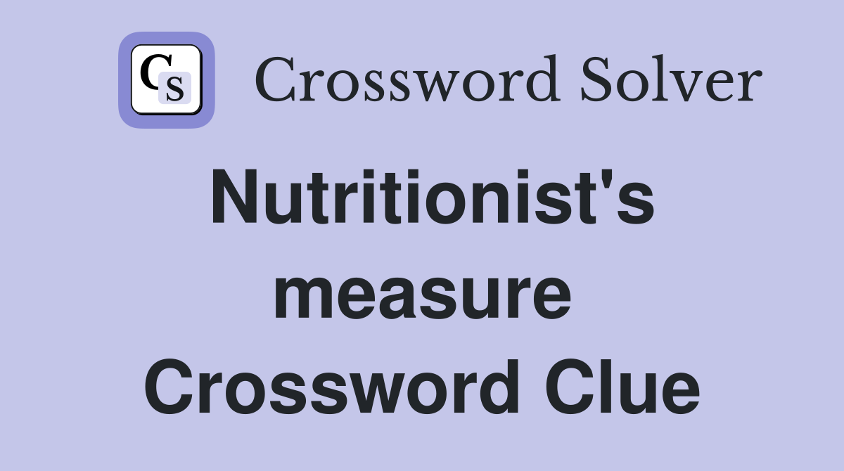 Nutritionist's measure Crossword Clue