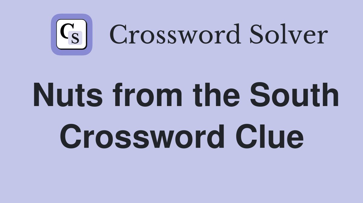 Nuts from the South Crossword Clue