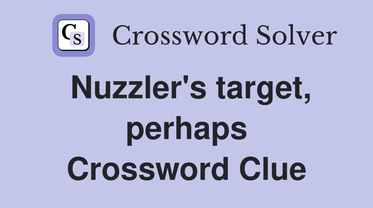 Nuzzler's target, perhaps Crossword Clue