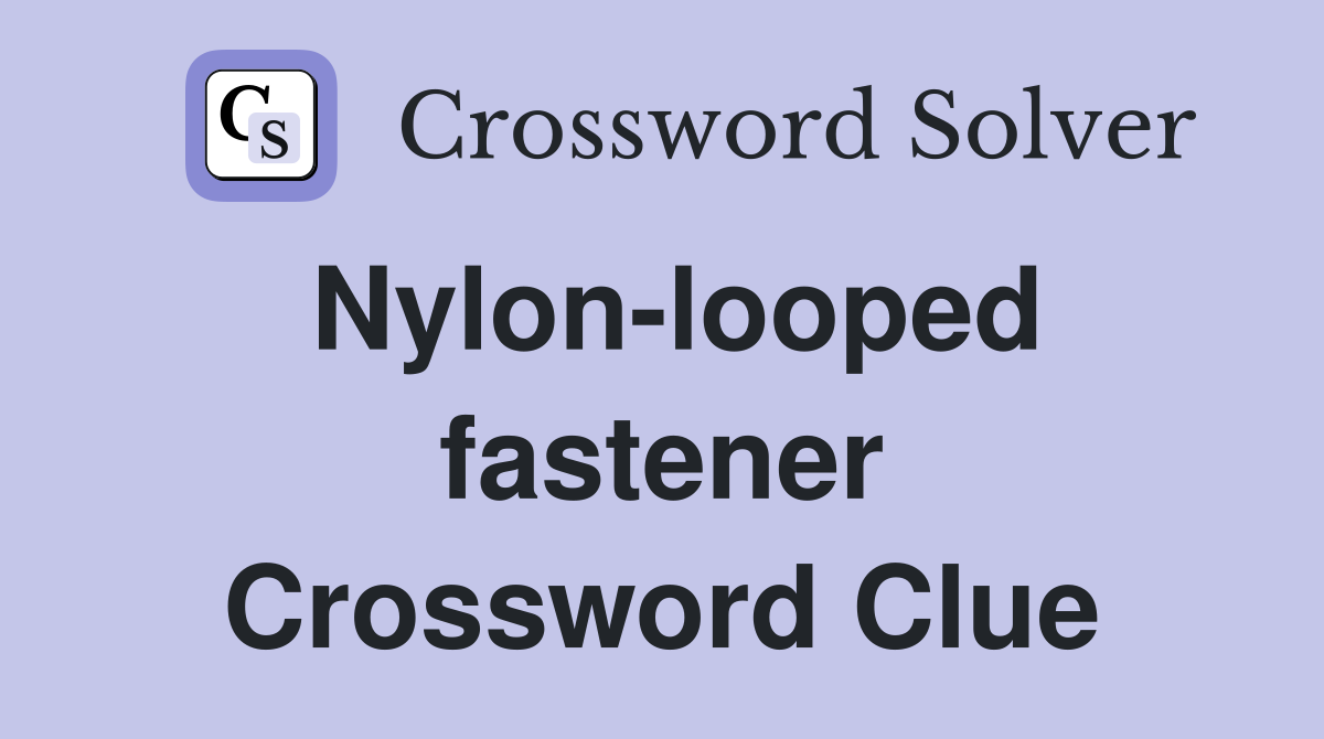 Nylon-looped fastener Crossword Clue