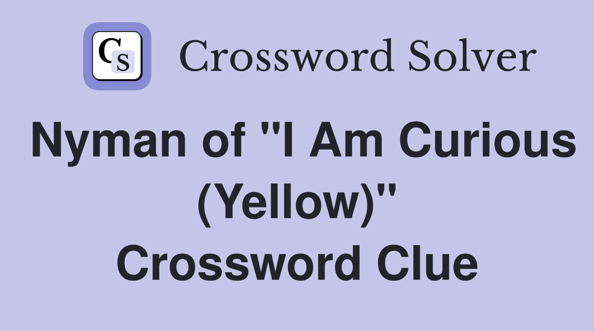 Nyman of "I Am Curious (Yellow)" Crossword Clue