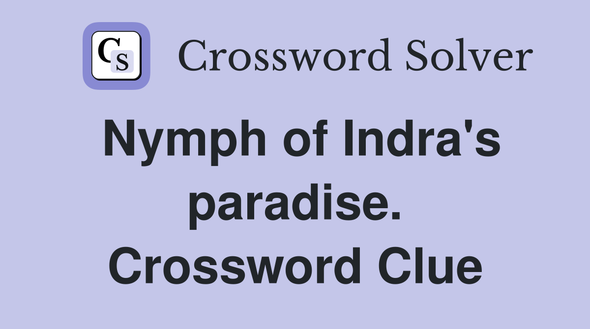 Nymph of Indra's paradise. Crossword Clue