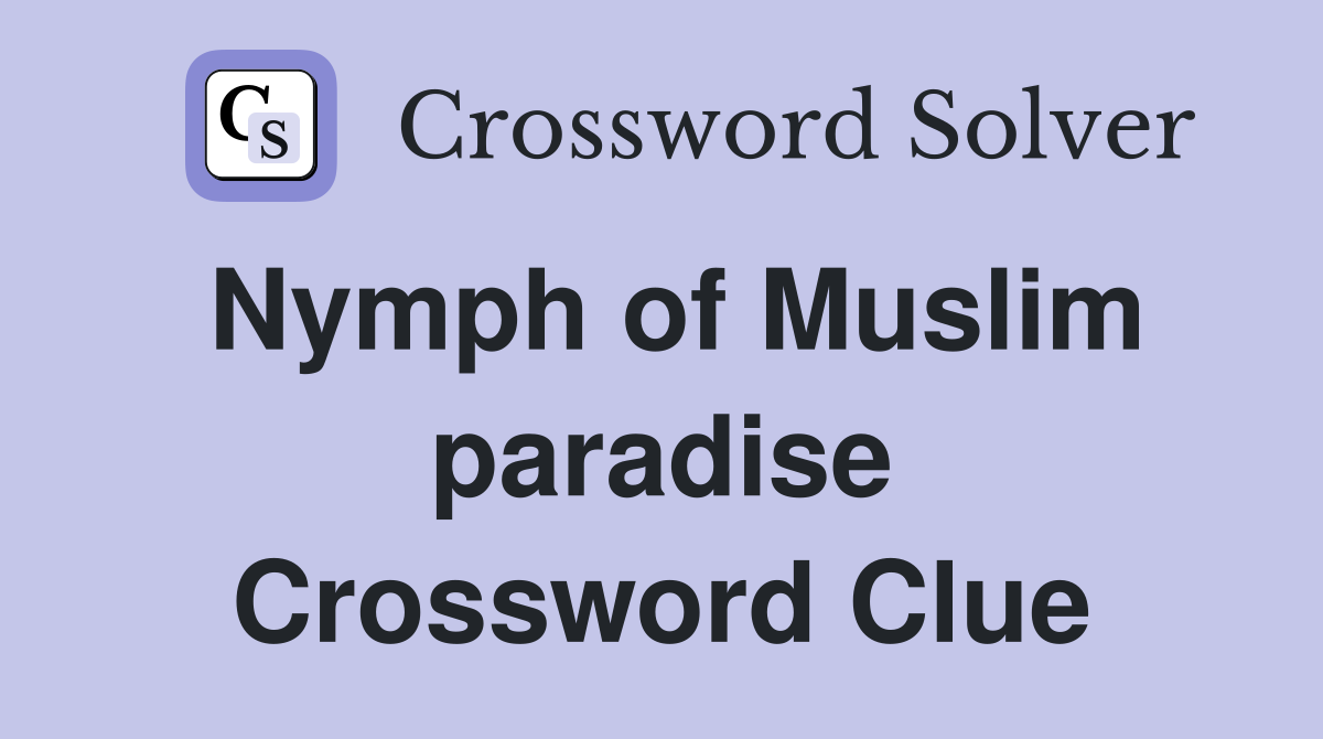 Nymph of Muslim paradise Crossword Clue
