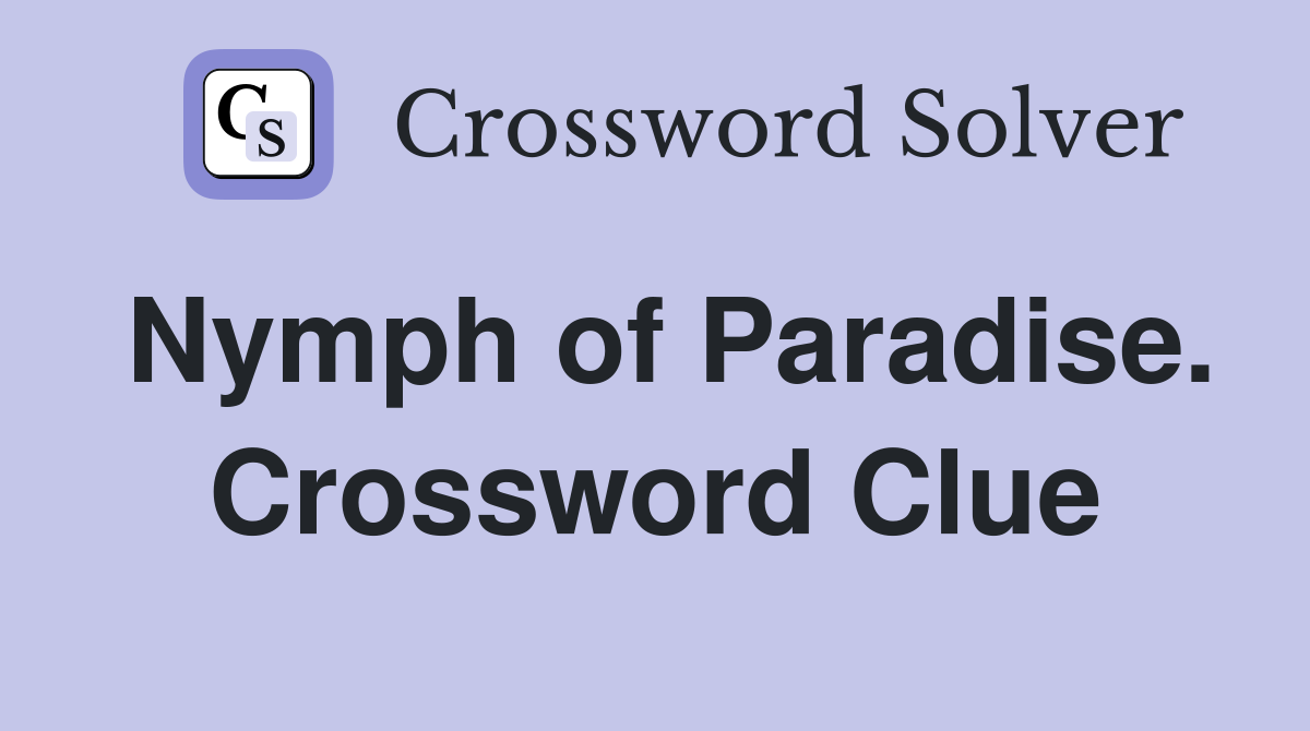 Nymph of Paradise. Crossword Clue