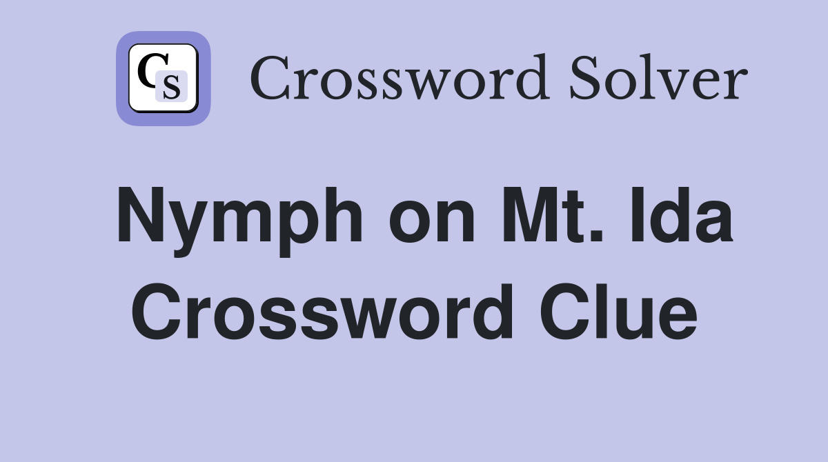 Nymph on Mt. Ida Crossword Clue