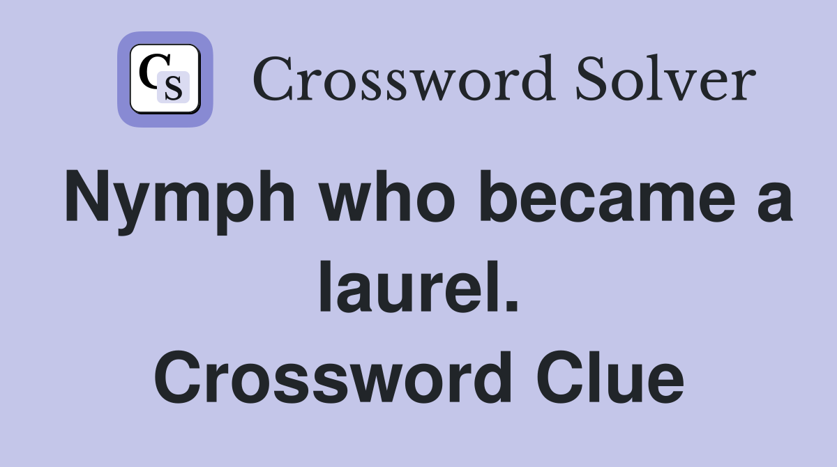 Nymph who became a laurel. Crossword Clue