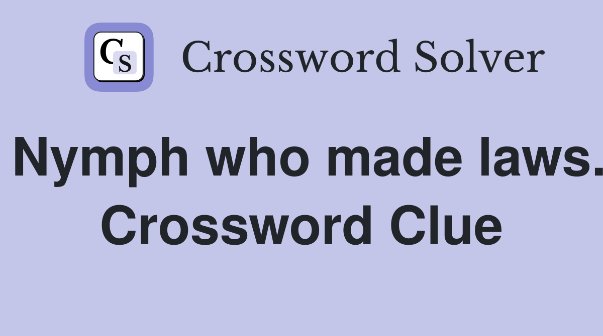 Nymph who made laws. Crossword Clue