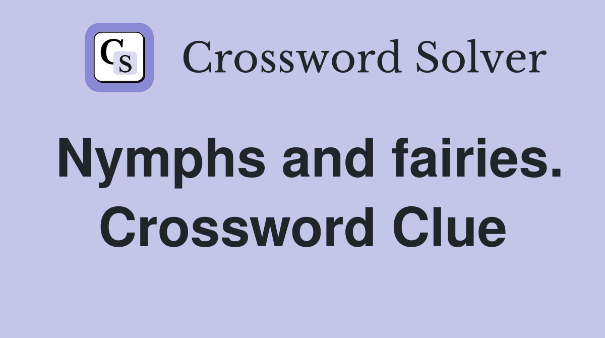 Nymphs and fairies. Crossword Clue
