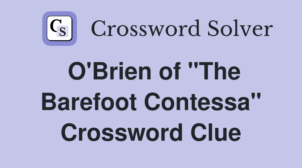 O'Brien of "The Barefoot Contessa" Crossword Clue