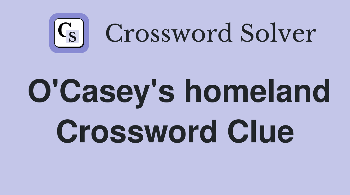 O'Casey's homeland Crossword Clue