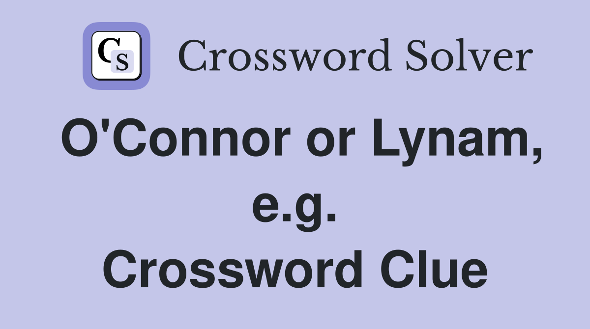 O'Connor or Lynam, e.g. Crossword Clue