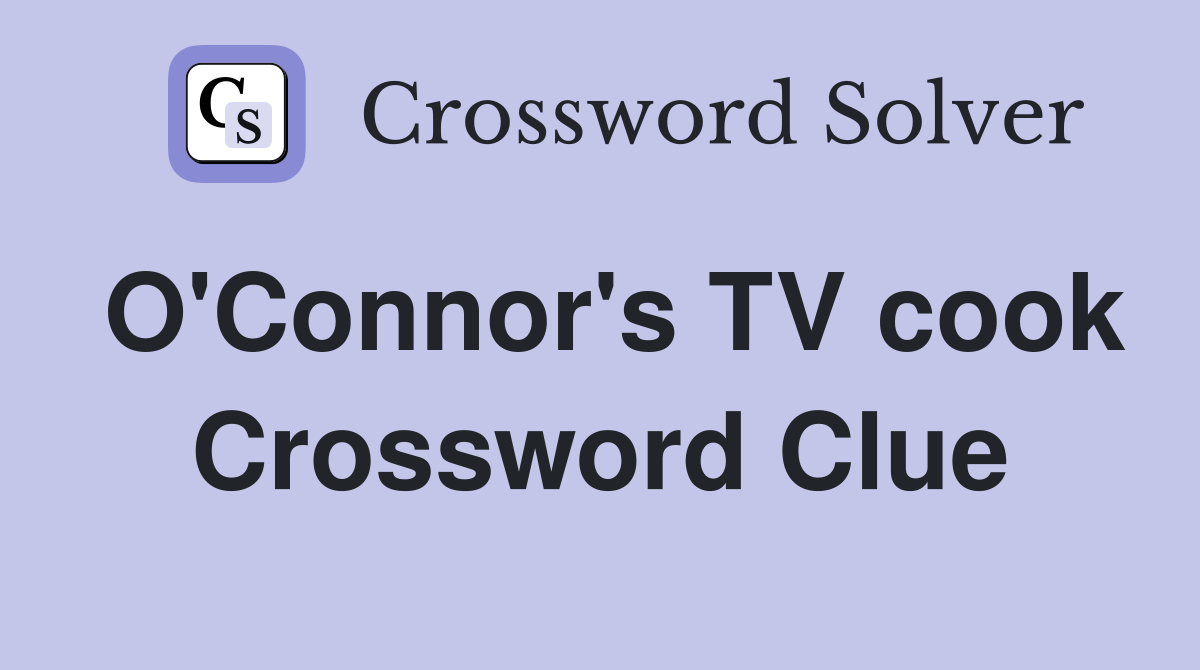 O'Connor's TV cook Crossword Clue