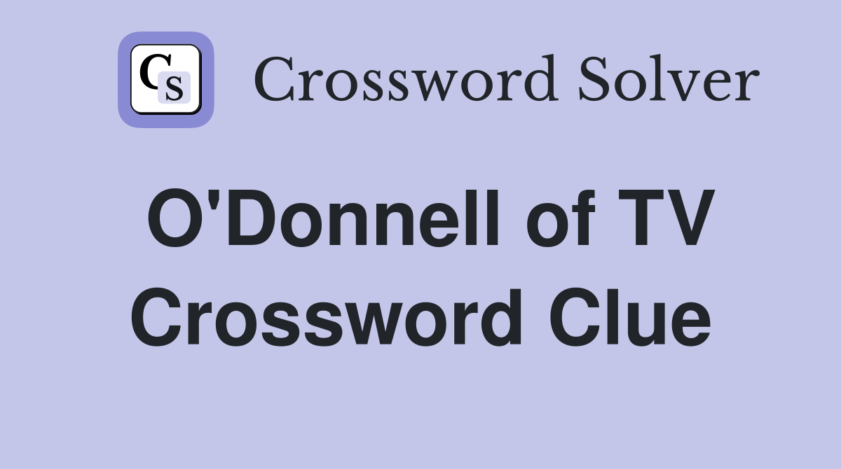 O'Donnell of TV Crossword Clue