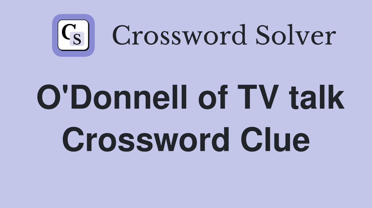 O'Donnell of TV talk Crossword Clue