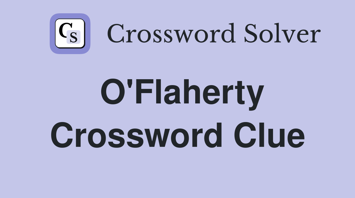 O'Flaherty Crossword Clue
