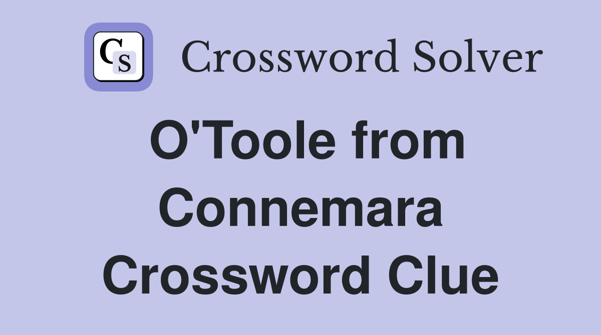 O'Toole from Connemara Crossword Clue