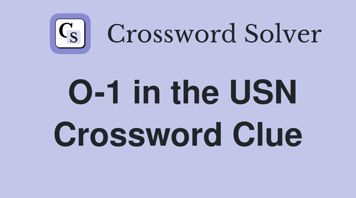 O-1 in the USN Crossword Clue