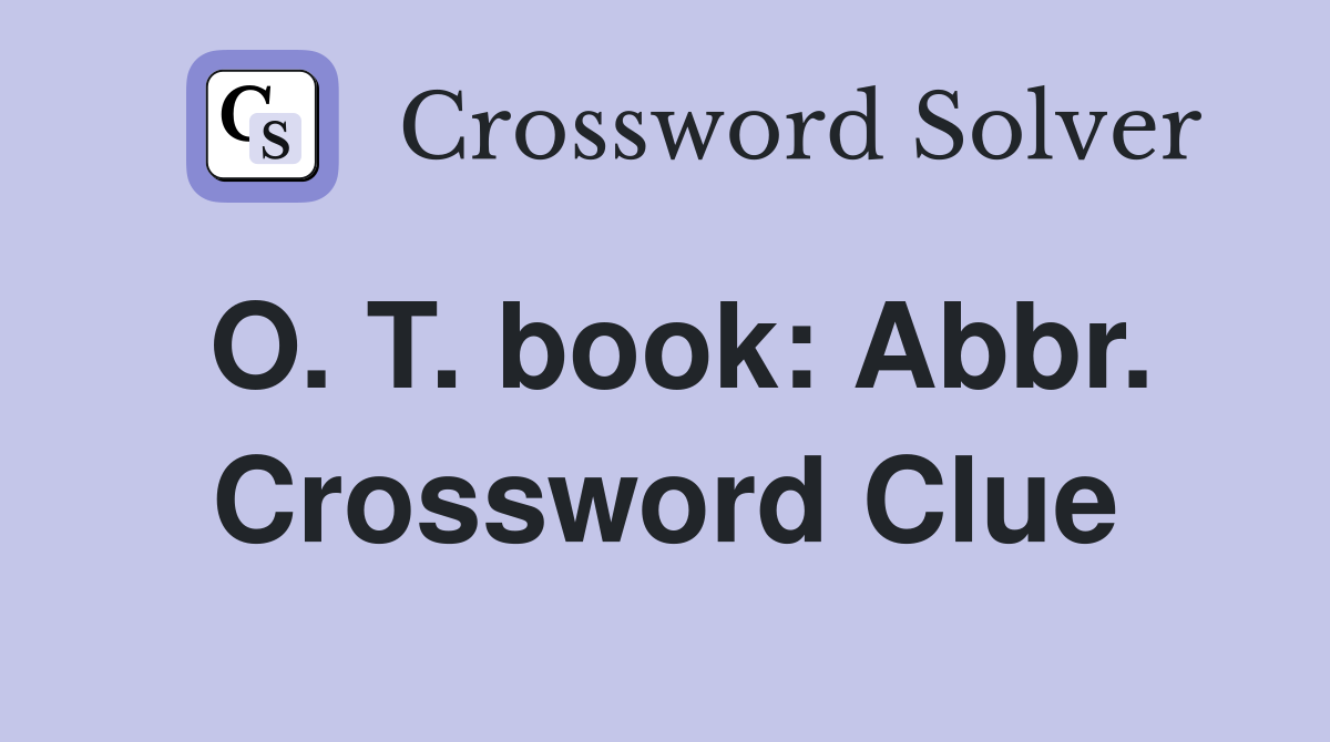 O. T. book: Abbr. Crossword Clue