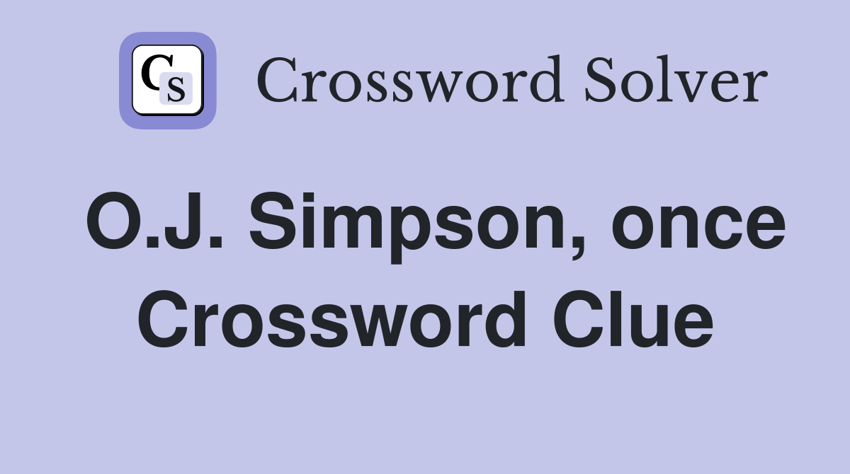 O.J. Simpson, once Crossword Clue