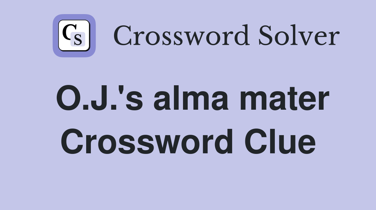 O.J.'s alma mater Crossword Clue