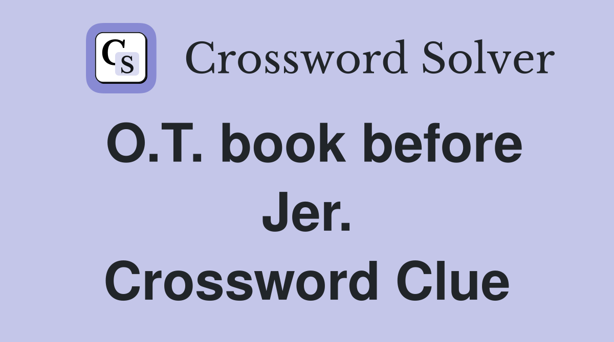 O.T. book before Jer. Crossword Clue