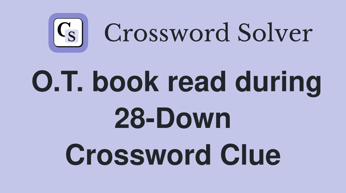 O.T. book read during 28-Down Crossword Clue