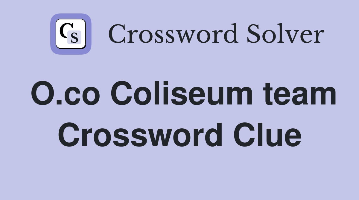 O.co Coliseum team Crossword Clue