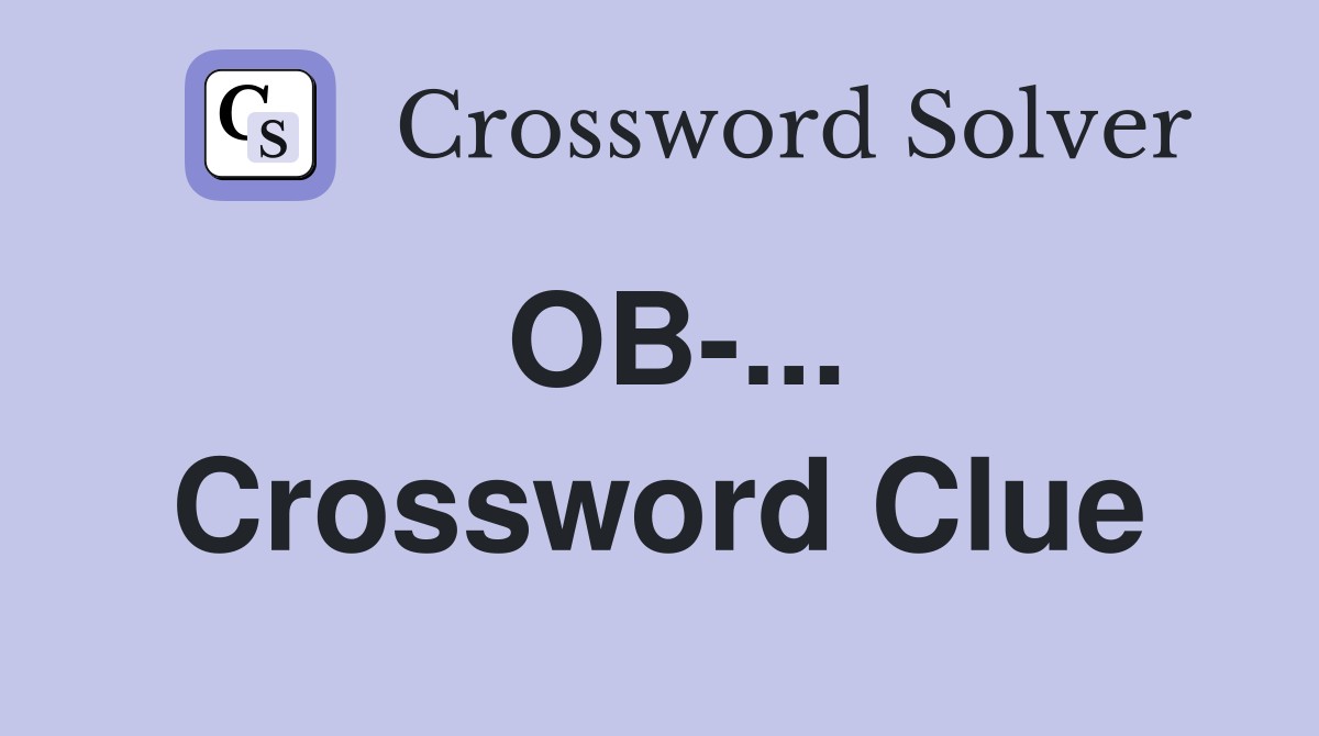 OB-... Crossword Clue