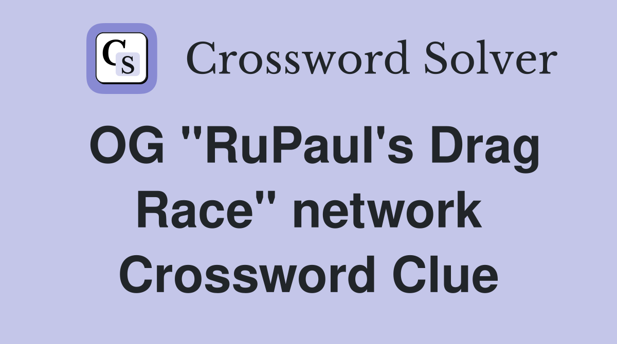 OG "RuPaul's Drag Race" network Crossword Clue