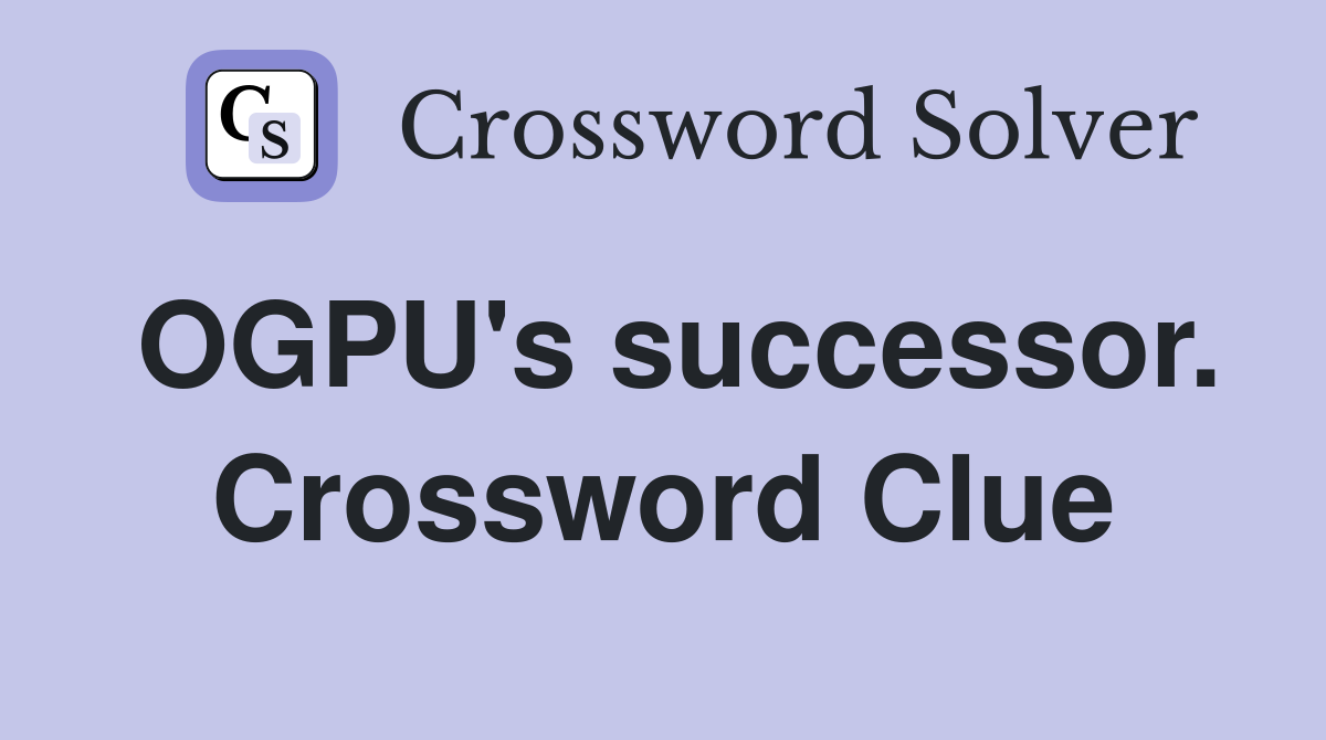 OGPU's successor. Crossword Clue