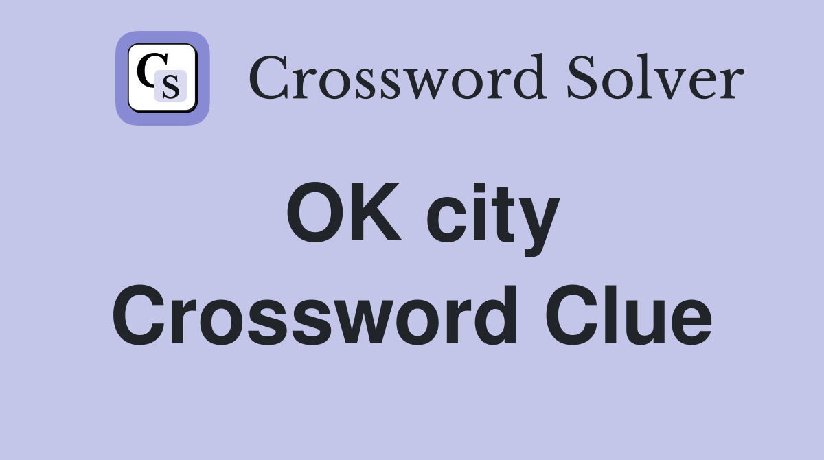 OK city Crossword Clue