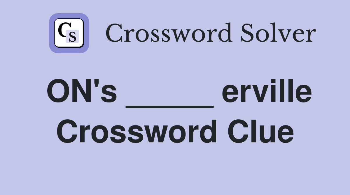 ON's _____ erville Crossword Clue