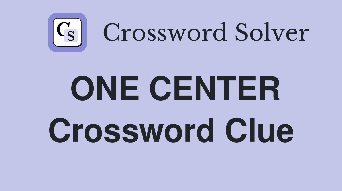 ONE CENTER Crossword Clue