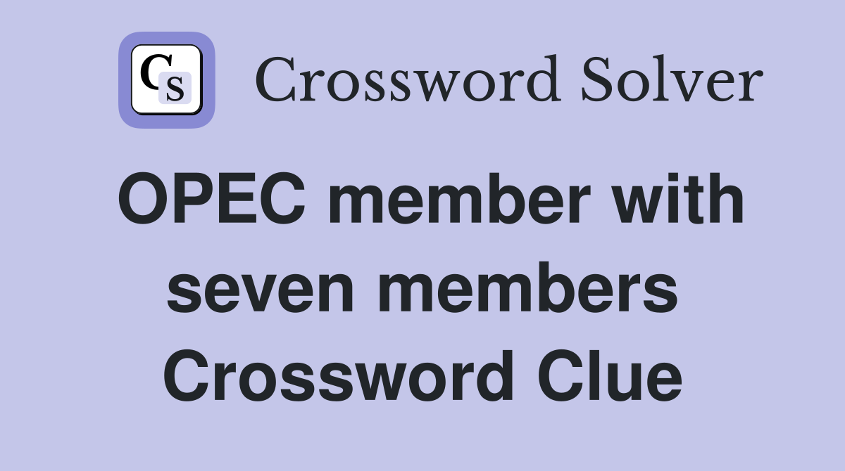 OPEC member with seven members Crossword Clue
