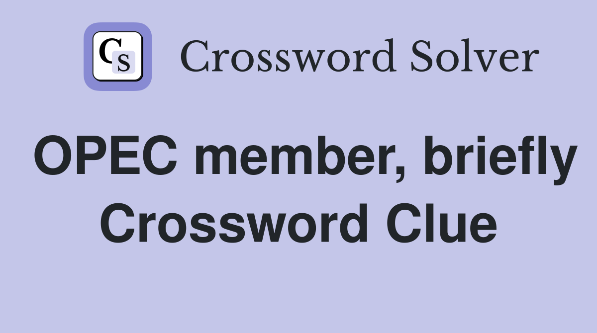 OPEC member, briefly Crossword Clue
