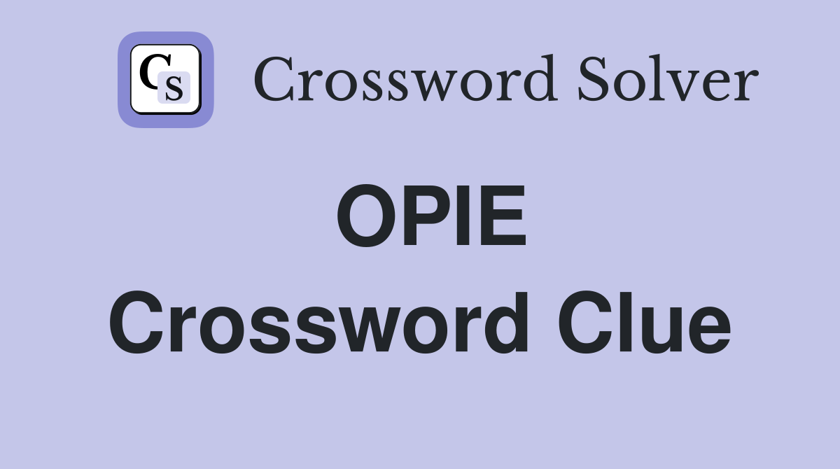 OPIE Crossword Clue