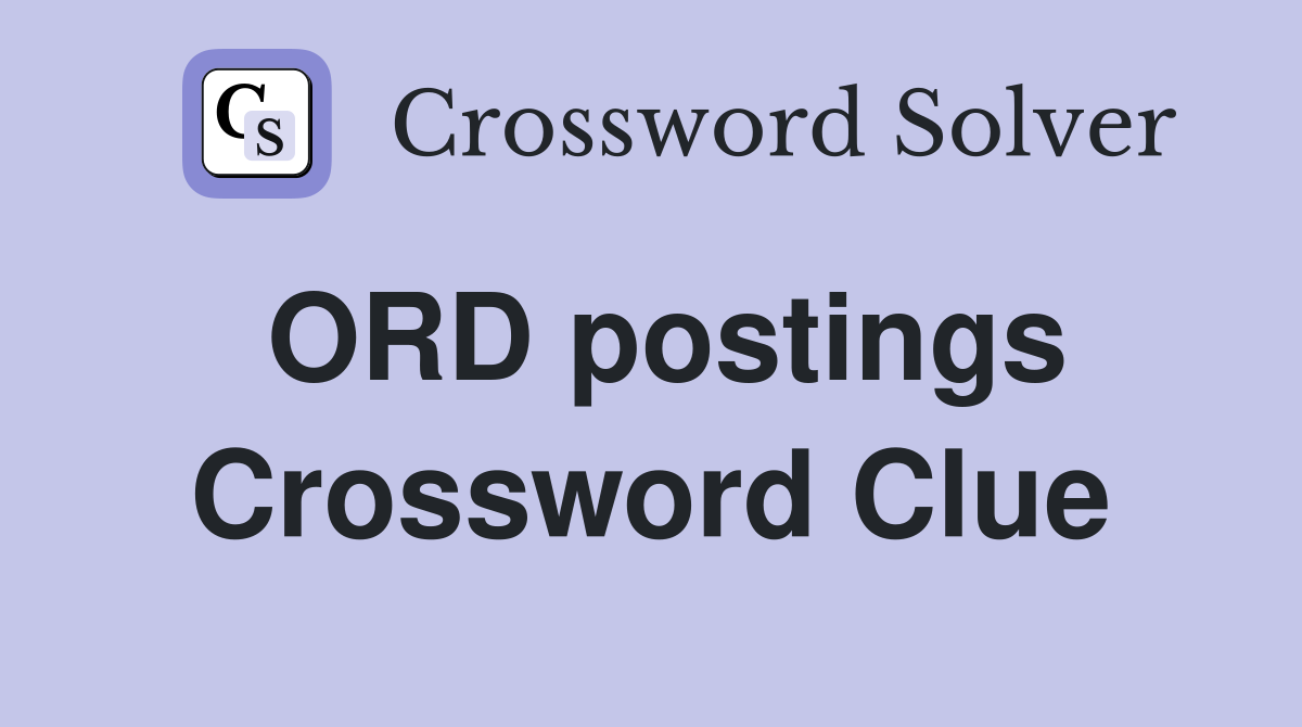 ORD postings Crossword Clue