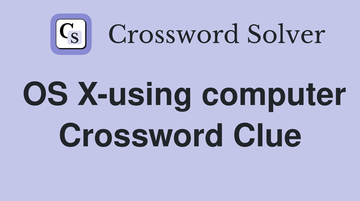 OS X-using computer Crossword Clue