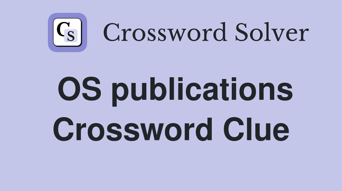 OS publications Crossword Clue