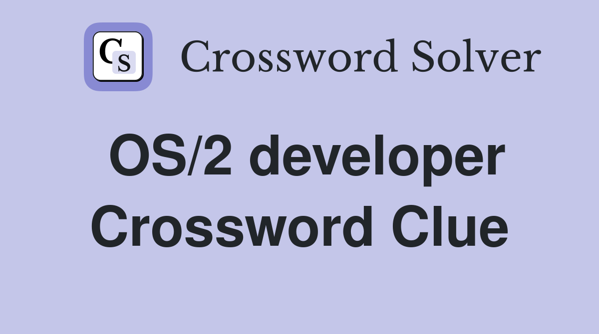 OS/2 developer Crossword Clue