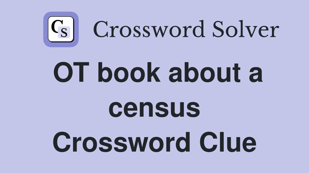 OT book about a census Crossword Clue