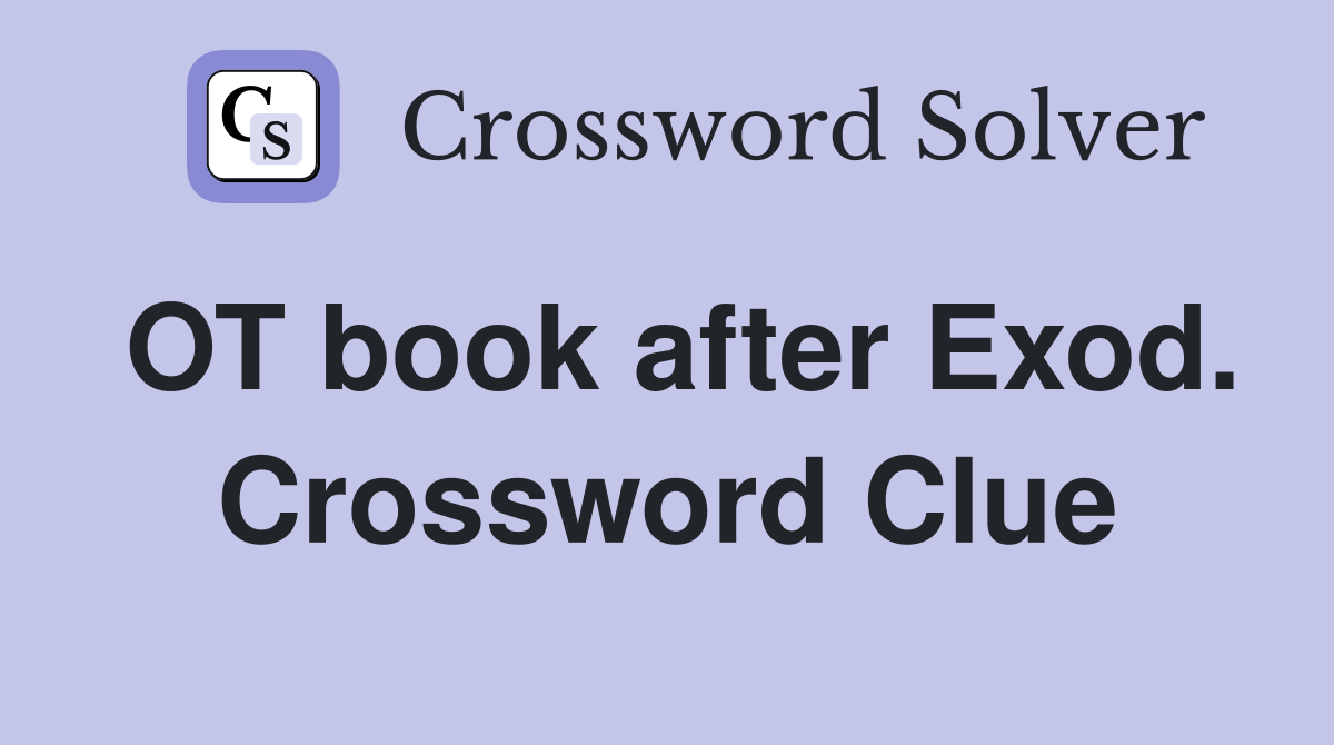 OT book after Exod. Crossword Clue