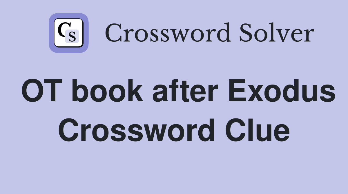 OT book after Exodus Crossword Clue