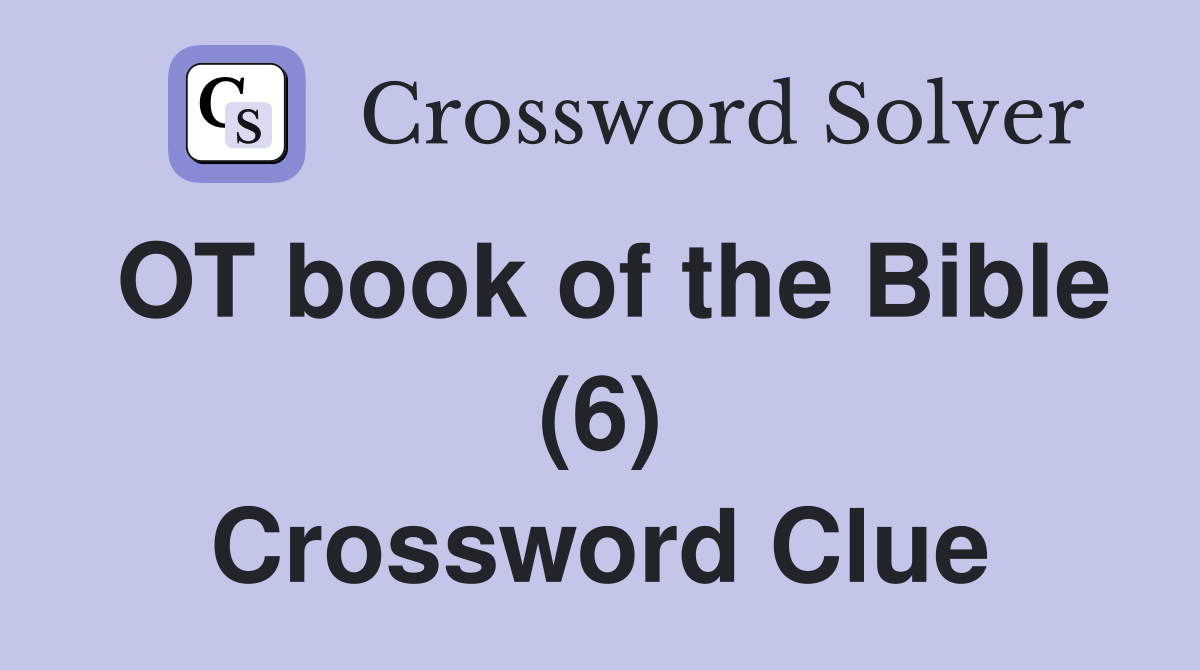 OT book of the Bible (6) Crossword Clue