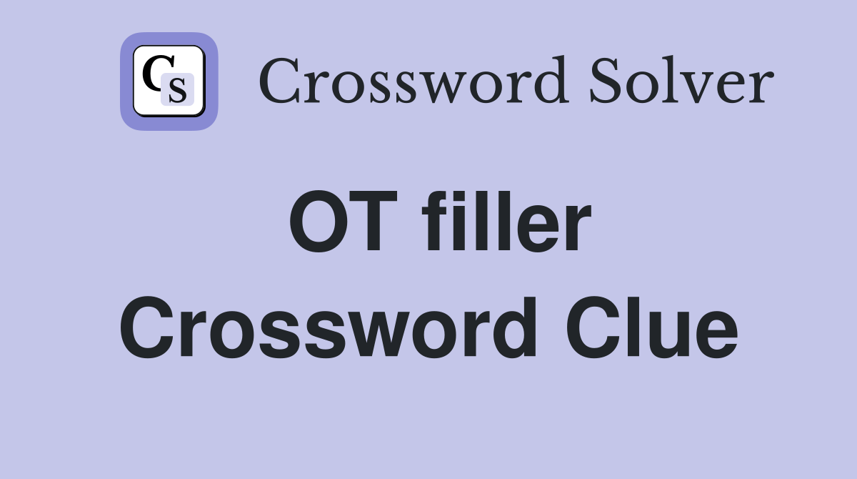 OT filler Crossword Clue