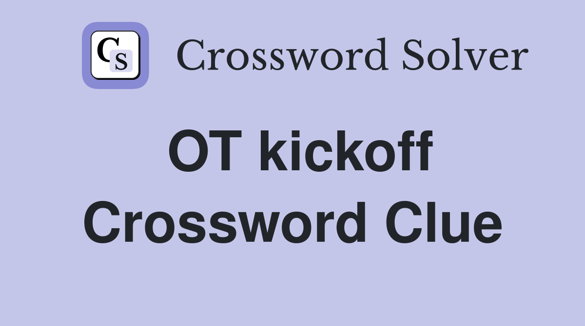 OT kickoff Crossword Clue
